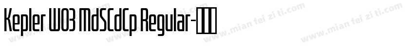 Kepler W03 MdSCdCp Regular字体转换